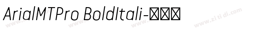 ArialMTPro BoldItali字体转换 ArialMTPro BoldItali字体转换